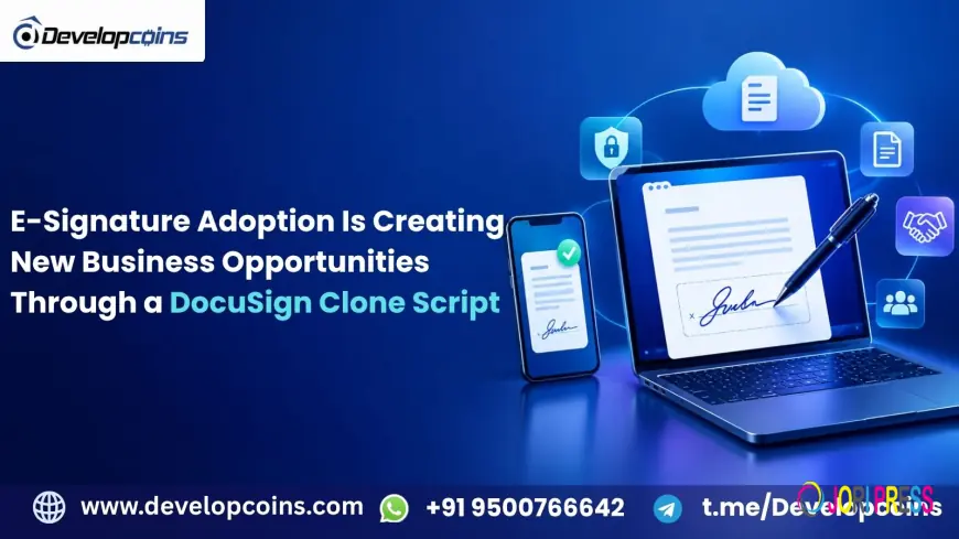 E-Signature Adoption Is Creating New Business Opportunities Through DocuSign Clone Script