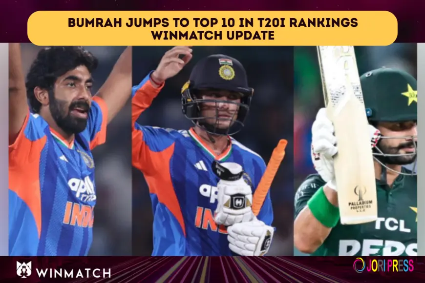 Bumrah Jumps to Top 10 in T20I Rankings: Winmatch Update