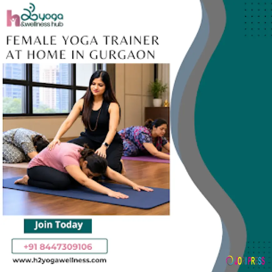 Best Yoga Trainer at Home in Gurgaon for Ladies: Personalized Wellness with H2 Yoga