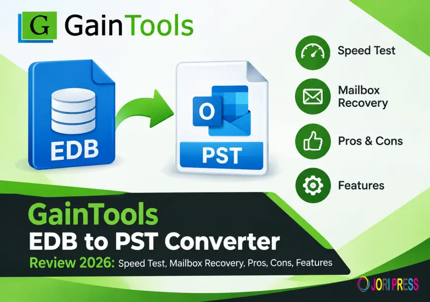 GainTools EDB to PST Converter Review 2026: Speed Test, Mailbox Recovery, Pros, Cons, Features