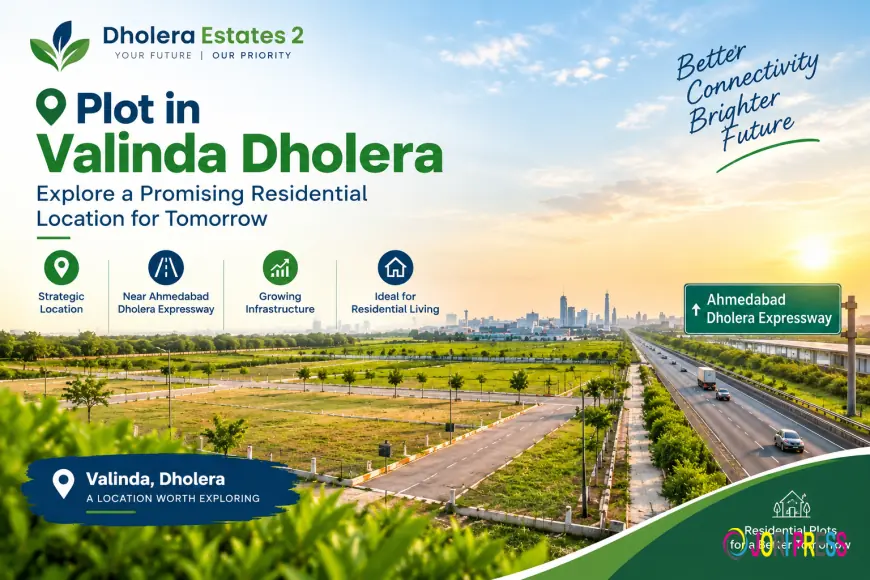 Residential Plots in Valinda Dholera: Explore a Promising Address for Your Future