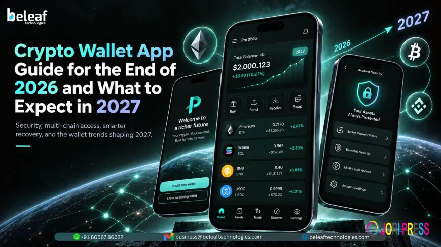 Crypto Wallet App Guide for the End of 2026 and What to Expect in 2027