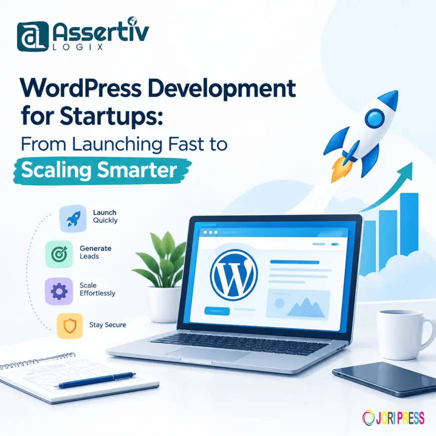 WordPress Development for Startups: From Launching Fast to Scaling Smarter