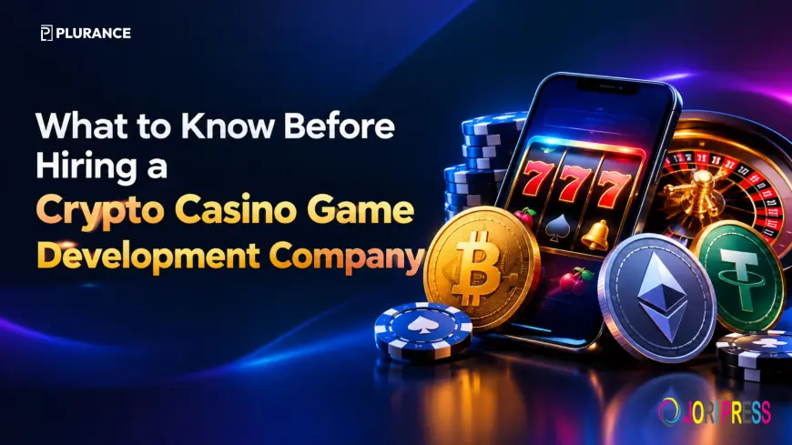 What to Know Before Hiring a Crypto Casino Game Development Company