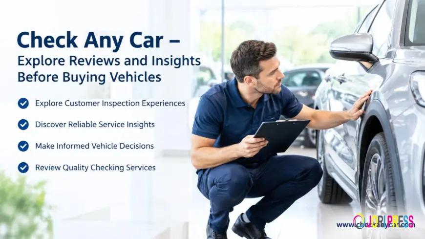 Proven Check Any Car Reviews for Quality Used Vehicle Inspection Care