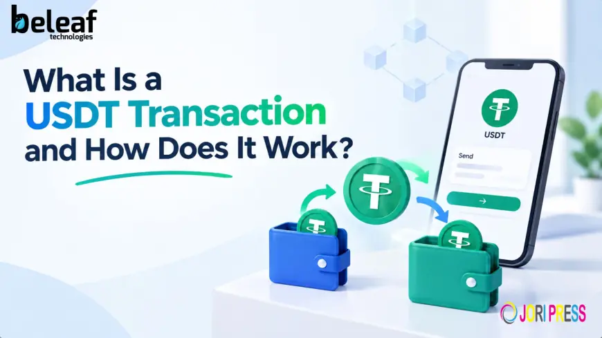 What Is a USDT Transaction and How Does It Work?