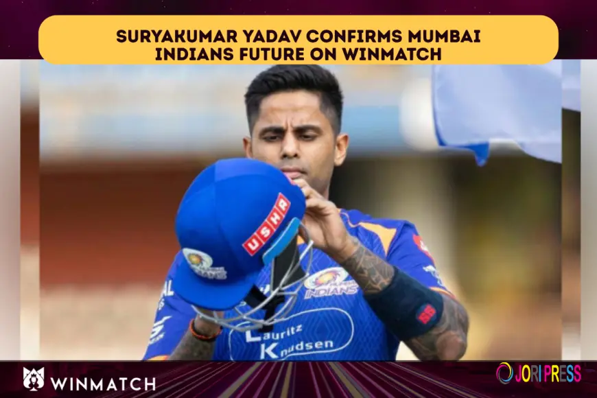 Suryakumar Yadav Confirms Mumbai Indians Future on Winmatch