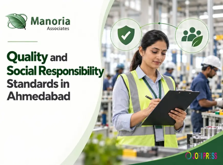 Quality and Social Responsibility Standards in Ahmedabad