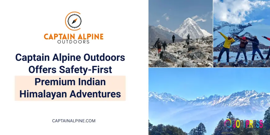 Captain Alpine Outdoors Offers Safety-First Premium Indian Himalayan Adventures