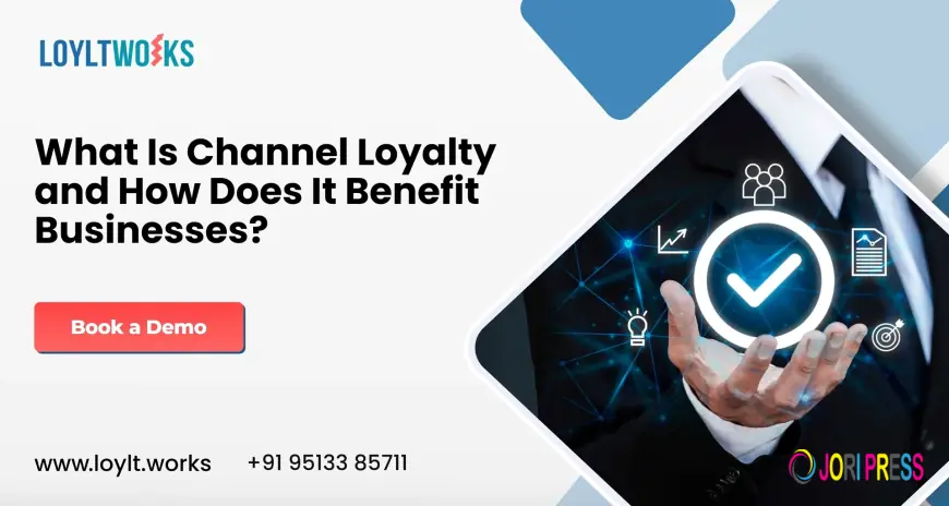 What Is Channel Loyalty and How Does It Benefit Businesses?