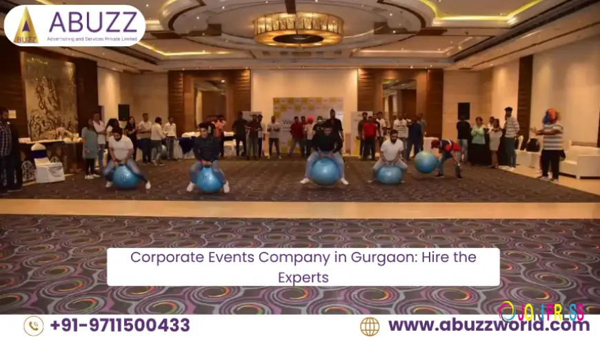 Corporate Events Company in Gurgaon: Hire the Experts