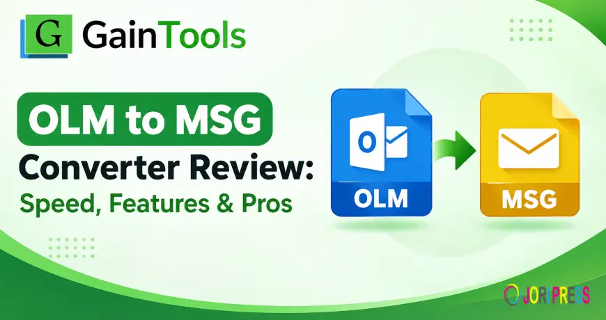 GainTools OLM to MSG Converter Review: Speed, Features & Pros