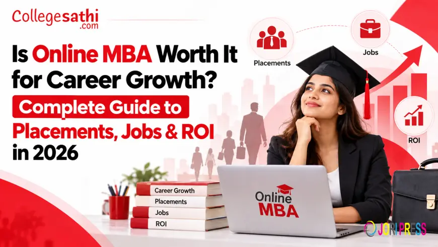 Is Online MBA Worth It for Career Growth? Complete Guide to Placements, Jobs & ROI in 2026