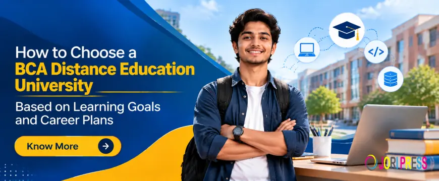 How to Select a BCA Distance Education University Based on Learning Goals and Career Plans