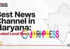 Best News Channel in Haryana: Trusted Local News & Headlines