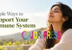 Simple Ways to Support Your Immune System