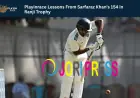 Playinrace Lessons From Sarfaraz Khan's 154 in Ranji Trophy
