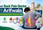 Best Back Pain Doctor in Arifwala for Personalized Spine Treatment Now