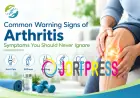 Common Warning Signs of Arthritis: Symptoms You Should Never Ignore