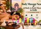 Body to Body Massage in Delhi: Benefits, Techniques & Safety Tips