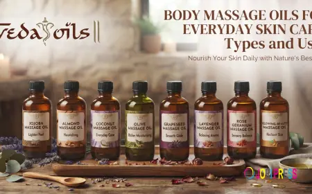 Body Massage Oils for Everyday Skin Care: Types and Uses