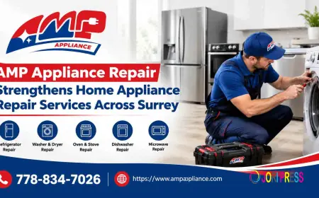 AMP Appliance Repair Strengthens Home Appliance Repair Services Across Surrey
