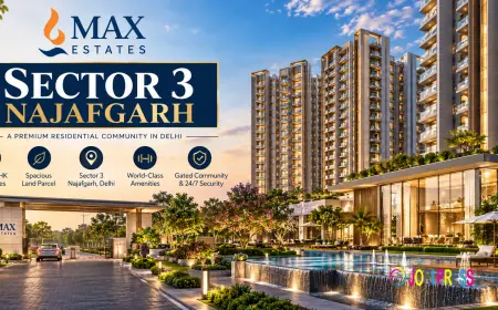 Max Estates Sector 3 Najafgarh Delhi – Latest Project Info