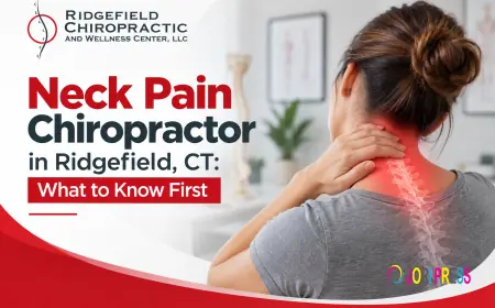 How to Choose a Neck Pain Chiropractor in Ridgefield, CT