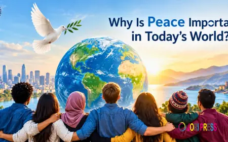 Why Peace Is Essential for a Better World