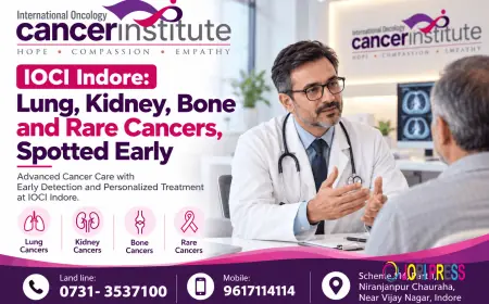 IOCI Indore: Lung, Kidney, Bone and Rare Cancers, Spotted Early