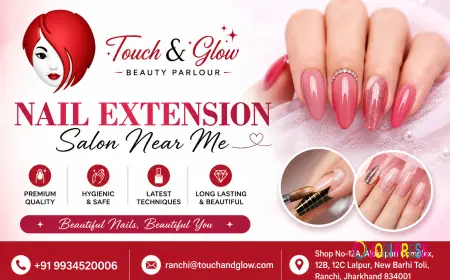 Nail Extension Salon Near Me: Get Beautiful and Stylish Nails at Touch & Glow Beauty Parlour in Ranchi