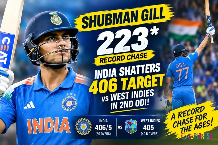 Shubman Gill 223* Record Chase: India Shatters 406 Target vs West Indies in 2nd ODI