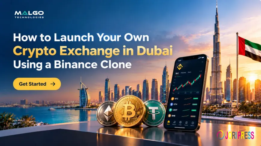 How to Launch Your Own Crypto Exchange in Dubai Using a Binance Clone