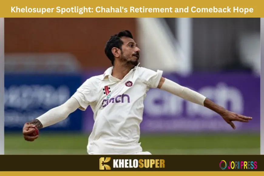 Khelosuper Spotlight: Chahal's Retirement and Comeback Hope