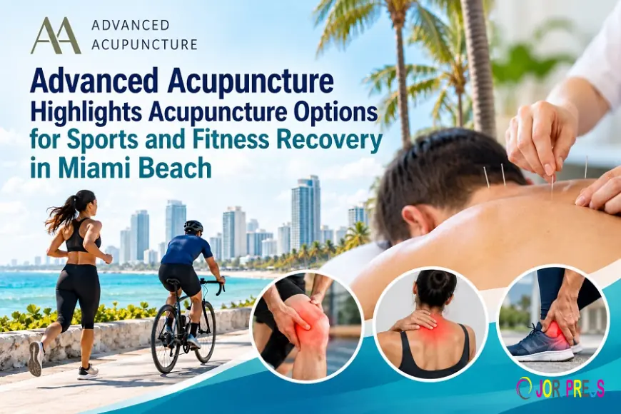 Advanced Acupuncture Highlights Acupuncture Options for Sports and Fitness Recovery in Miami Beach