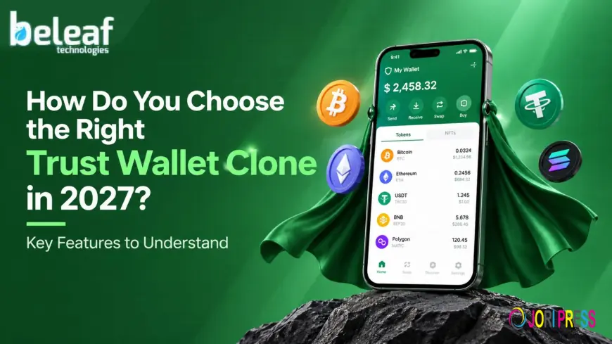 How Do You Choose the Right Trust Wallet Clone in India in 2027? Key Features to Understand