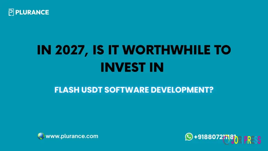 Is Flash USDT Software Development Worth Investing in 2027?