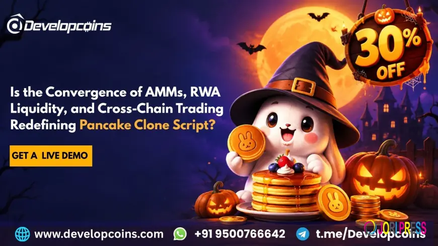 Is the Convergence of AMMs, RWA Liquidity, and Cross-Chain Trading Redefining Pancake Clone Script?