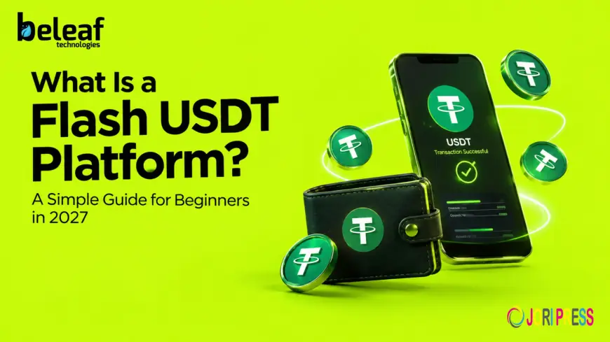 What Is a Flash USDT Platform? A Simple Guide for Beginners in 2027