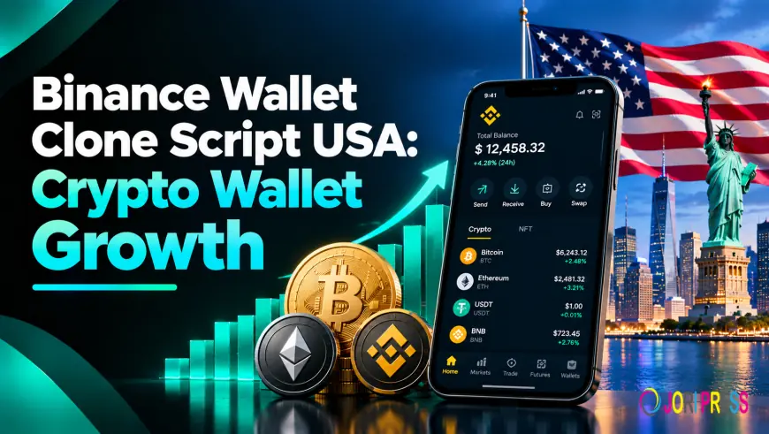 Binance Wallet Clone Script USA: What Has Driven Crypto Wallet Growth in the Last 10 Months?