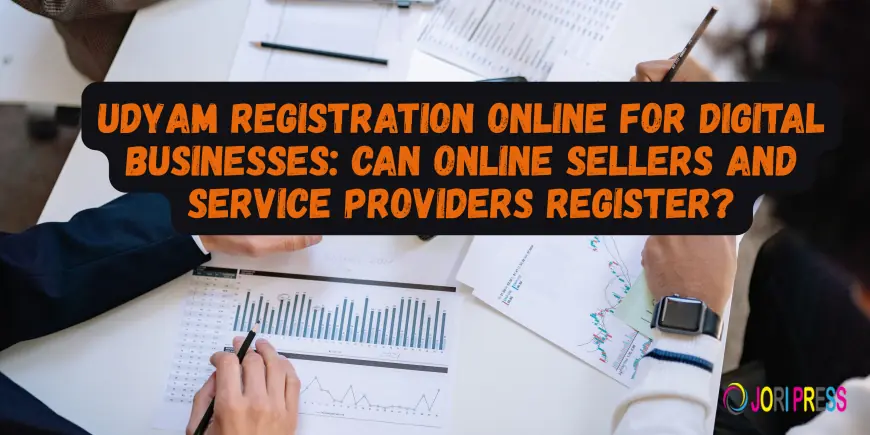Udyam Registration Online for Digital Businesses: Can Online Sellers and Service Providers Register?