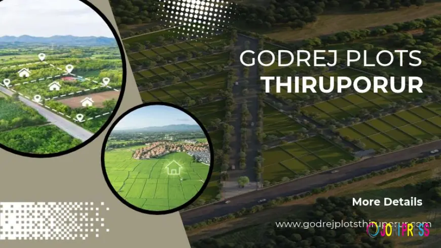 Godrej Plots Thiruporur | Luxury Meets Investment Value