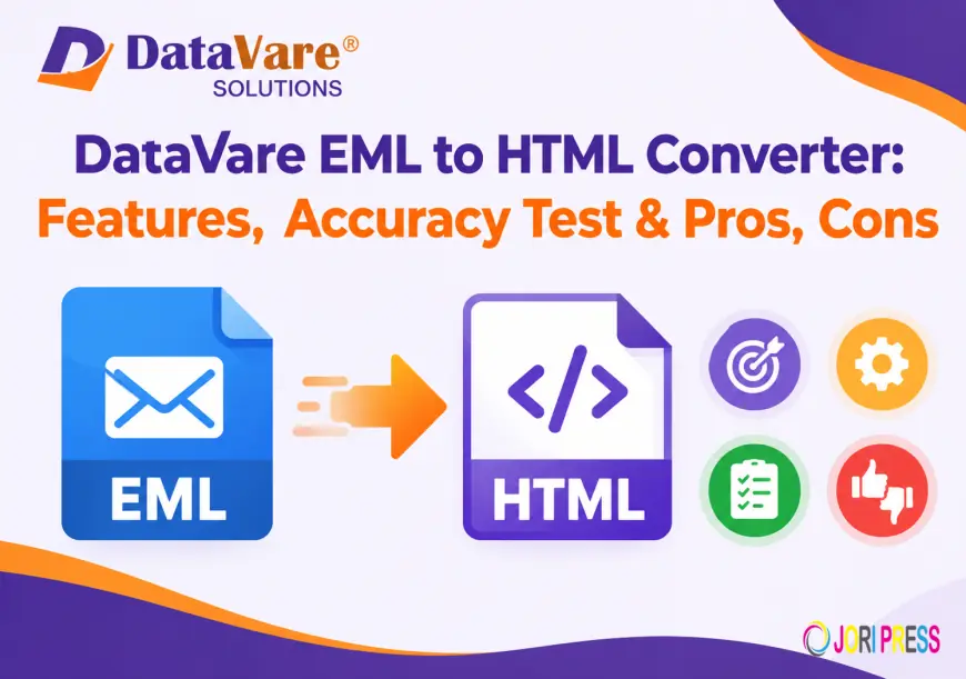 DataVare EML to HTML Converter: Features, Accuracy Test & Pros, Cons