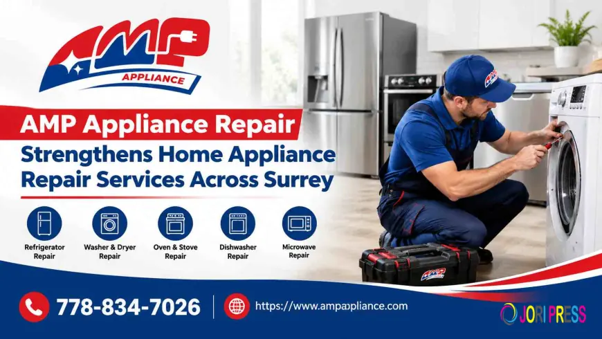 AMP Appliance Repair Strengthens Home Appliance Repair Services Across Surrey