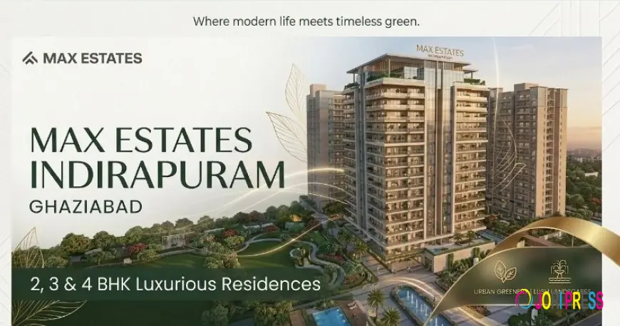 Max Estates Indirapuram | Ghaziabad ultra-luxury Residential Project