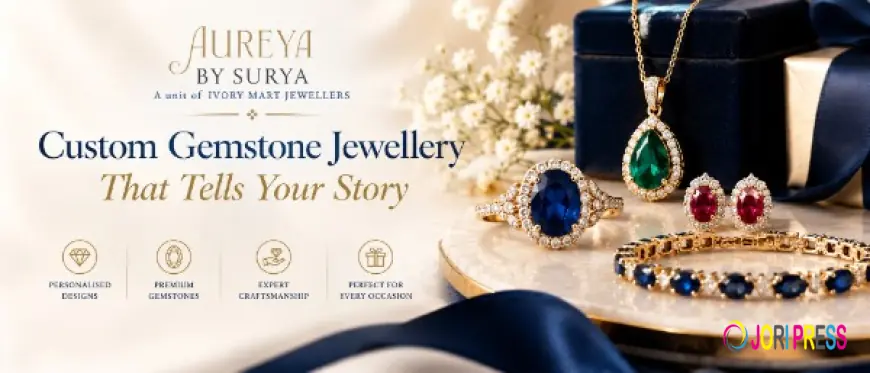 Custom Gemstone Jewellery That Tells Your Story