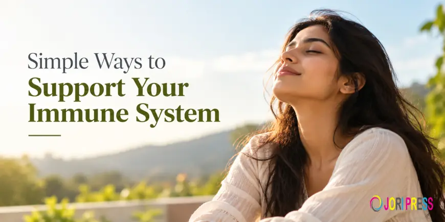 Simple Ways to Support Your Immune System