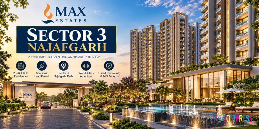 Max Estates Sector 3 Najafgarh Delhi – Latest Project Info
