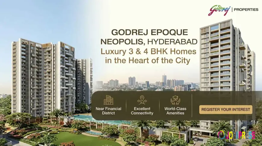 Godrej Epoque Neopolis Hyderabad – Luxury Flats in Kokapet
