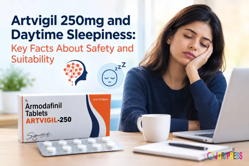 Artvigil 250mg and Daytime Sleepiness: Key Facts About Safety and Suitability